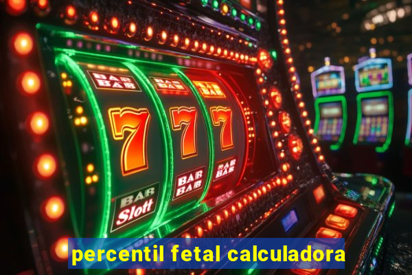 percentil fetal calculadora